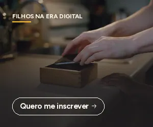 Pais no Comando da Era Digital: conheça no Filhos na Era Digital